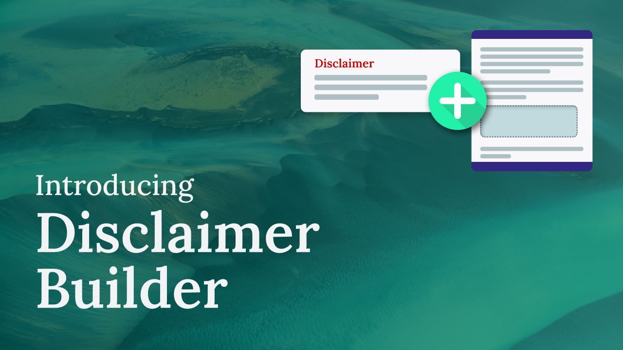 Introducing Disclaimer Builder 
